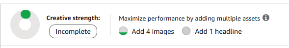 Amazon Creative Strength indicator showing Incomplete status with prompts to add more images and headlines