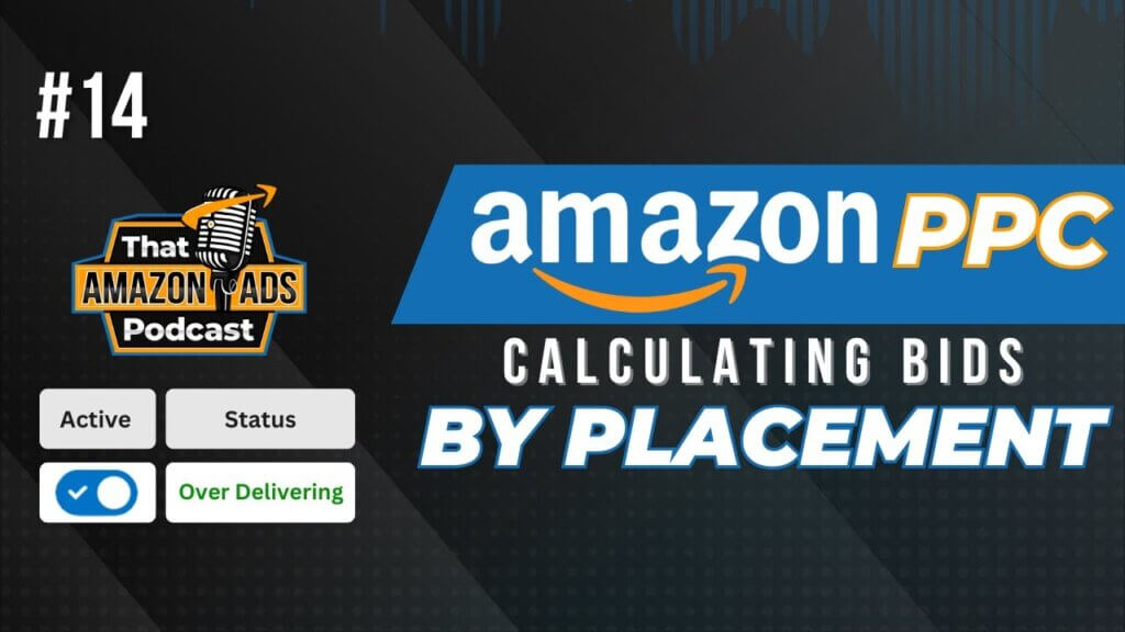 Amazon PPC Placement Bidding: How to Calculate Adjustments to Hit Your ...