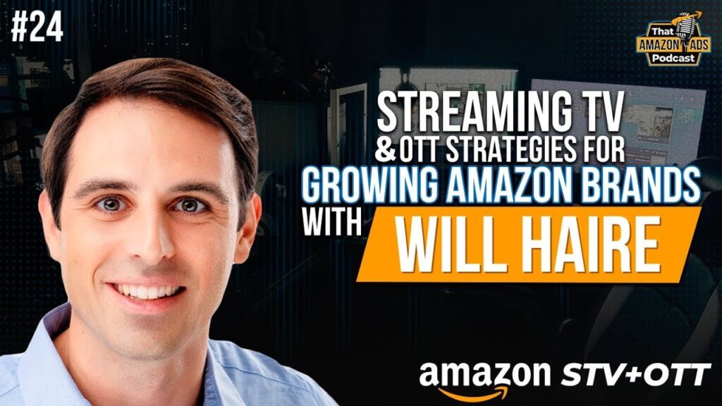 Amazon Streaming TV Ads: How to Scale Your Brand Beyond Search 1 ep 024 AdLabs