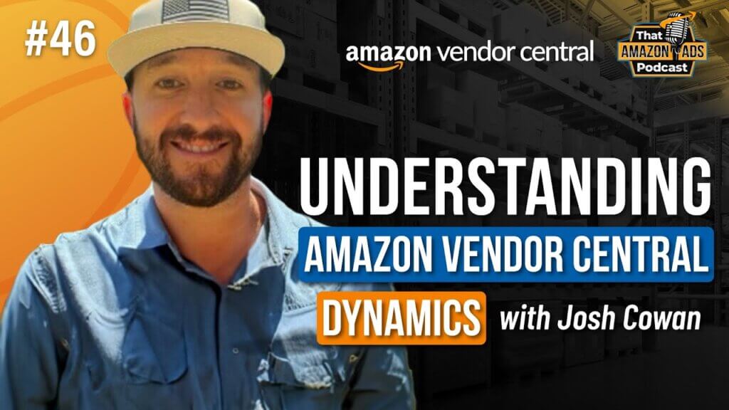 Amazon Vendor Central: The Ultimate Guide for Brands (2024) 1 ep 046 AdLabs