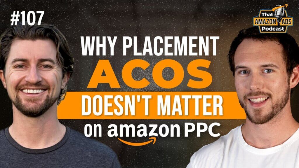 Placement ACOS Doesn't Matter? Why You're Making a Huge Amazon PPC Mistake & How to Fix It 1 ep107 thumbnail AdLabs